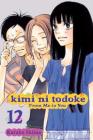 Kimi ni Todoke: From Me to You, Vol. 12 By Karuho Shiina Cover Image