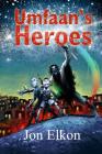Umfaan's Heroes By Jon Elkon Cover Image