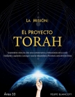 La Misión: El Proyecto Torah By Felipe Blancott Cover Image