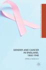 Gender and Cancer in England, 1860-1948 (Medicine and Biomedical Sciences in Modern History) Cover Image