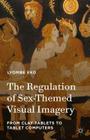 The Regulation of Sex-Themed Visual Imagery: From Clay Tablets to Tablet Computers Cover Image