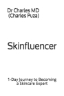 Skinfluencer: 1-Day Journey to Becoming a Skincare Expert By Charles Puza Cover Image
