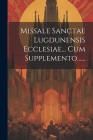 Missale Sanctae Lugdunensis Ecclesiae... Cum Supplemento...... Cover Image