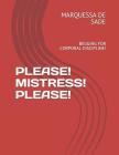 Please! Mistress! Please!: Begging for Corporal Discipline! Cover Image