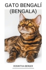 Gato Bengalí (Bengala) By Roswitha Berger Cover Image