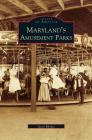 Maryland's Amusement Parks By Jason Rhodes Cover Image