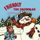 Friendly the Snowman with Word-for-Word Audio Download By Donald Kasen Cover Image