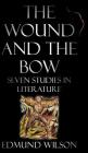 The Wound and the Bow: Seven Studies in Literature By Edmund Wilson Cover Image