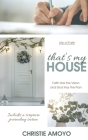 That's My House: Faith Has the Vision and God Has the Plan (Life of Faith) Cover Image