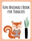 Fun Animals Book for Toddlers: Funny Animals Coloring Pages for Children, Preschool, Kindergarten age 3-5 By Mante Sheldon Cover Image