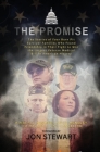 The Promise: The Stories of Four Burn Pit Survivor Families Who Found Friendship in Their Fight to Win the Largest Veteran Medical By Kimberly Hughes, Kevin Hensley, Gina Cancelino Cover Image