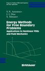 Energy Methods for Free Boundary Problems: Applications to Nonlinear Pdes and Fluid Mechanics (Progress in Nonlinear Differential Equations and Their Appli #48) By S. N. Antontsev, J. I. Diaz, S. Shmarev Cover Image