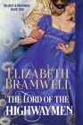 The Lord of the Highwaymen: A Historical Romance Novella By Elizabeth Bramwell Cover Image