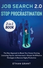 Job Search and Stop Procrastination 2-in-1 Book: The New Approach to Boost Your Career Hunting (including Tips for Job Interview) + Simple Yet Effecti  Cover Image