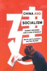China and Socialism: Market Reforms and Class Struggle Cover Image