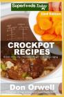 Crockpot Recipes: Over 245 Quick & Easy Gluten Free Low Cholesterol Whole Foods Recipes full of Antioxidants & Phytochemicals By Don Orwell Cover Image