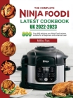 The Complete Ninja Foodi Latest Cookbook UK 2022-2023: Over 800 delicious new Ninja Foodi recipes, suitable for all beginners and advanced user By Millie Fox Cover Image