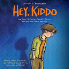 Hey, Kiddo By Jarrett J. Krosoczka Cover Image