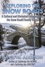Exploring the Snow Roads: A Cultural and Historical Companion to the Snow Roads Scenic Route Cover Image