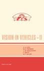 Vision in Vehicles II By M. H. Freeman (Editor), P. Smith (Editor), A. G. Gale (Editor) Cover Image