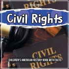 Civil Rights: Children's American History Book With Facts By Bold Kids Cover Image