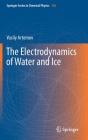 The Electrodynamics of Water and Ice By Vasily Artemov Cover Image