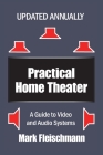 Practical Home Theater: A Guide to Video and Audio Systems (2021 Edition) Cover Image