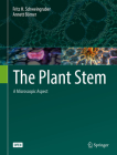 The Plant Stem: A Microscopic Aspect By Fritz H. Schweingruber, Annett Börner Cover Image