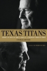 Texas Titans: George H.W. Bush and James A. Baker, III: A Friendship Forged in Power By Charles Denyer Cover Image