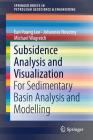 Subsidence Analysis and Visualization: For Sedimentary Basin Analysis and Modelling (Springerbriefs in Petroleum Geoscience & Engineering) By Eun Young Lee, Johannes Novotny, Michael Wagreich Cover Image