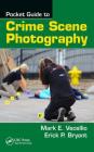 Pocket Guide to Crime Scene Photography By Mark E. Vecellio, Erick P. Bryant Cover Image