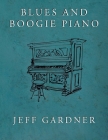 Blues and Boogie Piano By Jeff Gardner Cover Image