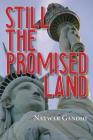 Still the Promised Land By Natwar Gandhi Cover Image