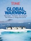 Time: Global Warming: The Causes - The Perils - The Solutions - The Actions: 51 Things You Can Do Cover Image