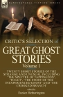 The Critic's Selection of Great Ghost Stories: Volume 1-Twenty Short Stories of the Strange and Unusual Including 'The Spectre of Tappington', 'To Let By Eunice Hetherington (Editor) Cover Image