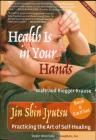 Health Is in Your Hands: Jin Shin Jyutsu - Practicing the Art of Self-Healing (with 51 Flash Cards for the Hands-On Practice of Jin Shin Jyutsu) Cover Image