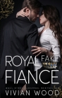 Royal Fake Fiancé By Vivian Wood Cover Image