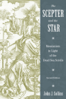 Scepter and the Star: Messianism in Light of the Dead Sea Scrolls By John J. Collins Cover Image