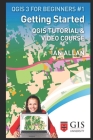 Getting Started: Qgis Tutorial & Video Course By Ian Allan Cover Image