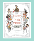 Terrific Table Manners By Michelle Markel, Merrilee Liddiard (Illustrator) Cover Image