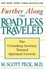 Further Along the Road Less Traveled: The Unending Journey Towards Spiritual Growth By M. Scott Peck Cover Image