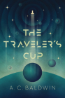 The Traveler's Cup By Ac Baldwin Cover Image