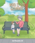 Who is God, Grammie? By Tami Pleasanton Eds Cover Image