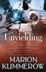 Unyielding: A Moving Tale of the Lives of Two Rebel Fighters In WWII Germany Cover Image