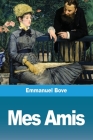 Mes Amis By Emmanuel Bove Cover Image