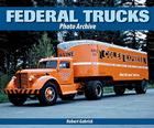 Federal Trucks Photo Archive By Robert Gabrick Cover Image