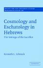 Cosmology and Eschatology in Hebrews: The Settings of the Sacrifice (Society for New Testament Studies Monograph #143) By Kenneth L. Schenck Cover Image
