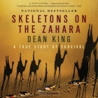 Skeletons on the Zahara: A True Story of Survival By Dean King, Michael Prichard (Read by) Cover Image