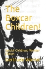 The Boxcar Children!: Special Childhood Wonder Edition Cover Image