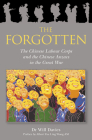 The Forgotton: The Chinese Labour Corps and the Chinese Anzacs in the Great War Cover Image